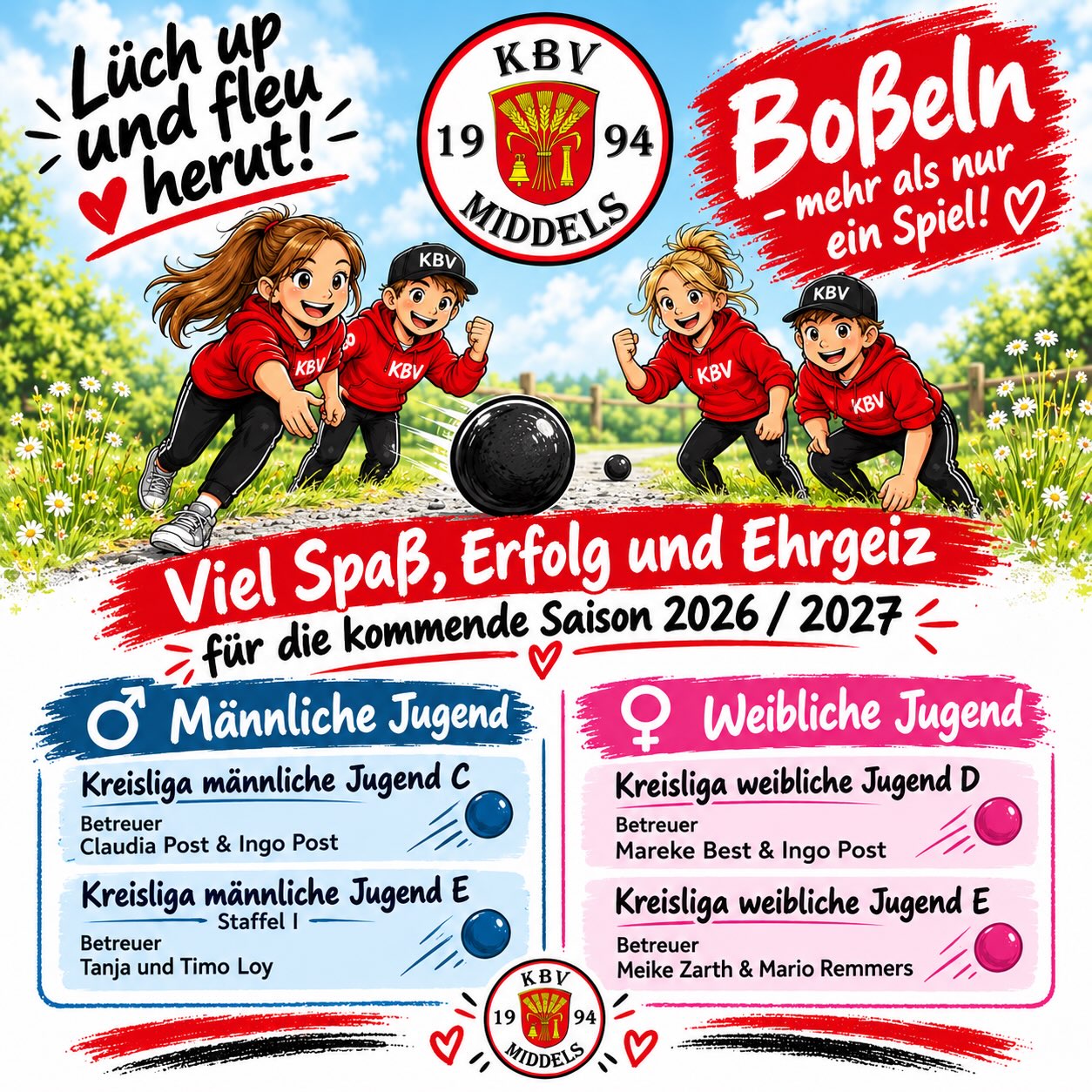 Auf geht’s in die Saison 2026/2027! ⚫🔴

Liebe Kids & liebe Betreuer/innen,

wir wünschen euch von Herzen viel Erfolg, starke Nerven, ganz viel Freude und natürlich das allerbeste Boßelwetter! 🔆

Habt gemeinsam eine tolle Zeit, habt Spaß und genießt die kommende Saison! Wir sind stolz auf euch und drücken euch die Daumen! 🍀

Lüch up un fleu herut! ⚫🔴